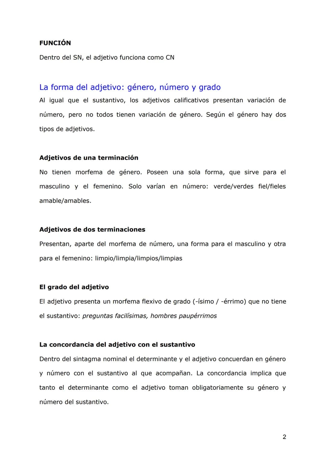 SN: EL COMPLEMENTO DEL NOMBRE
Los elementos del SN
Recordemos la estructura del sintagma nominal:
MORFOLÓGICAMENTE
FORMA: tipo de palabra
Mi