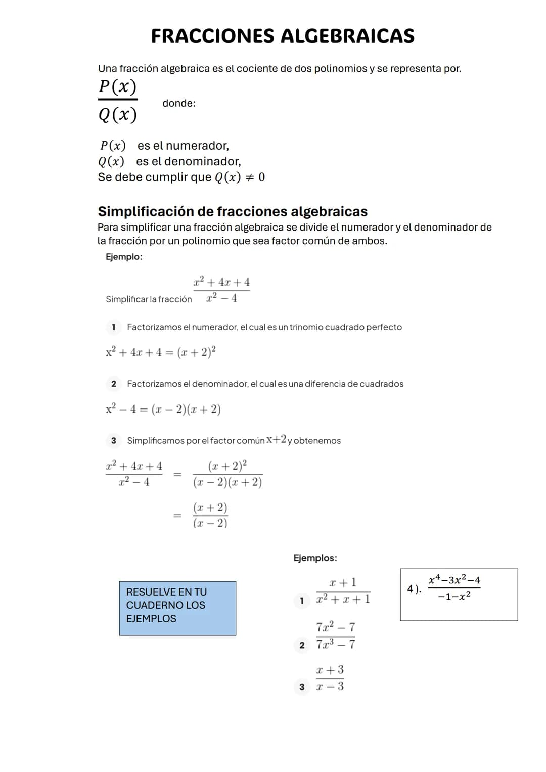 FRACCIONES ALGEBRAICAS
Una fracción algebraica es el cociente de dos polinomios y se representa por.
P(x)
donde:
Q(x)
P(x) es el numerador,
