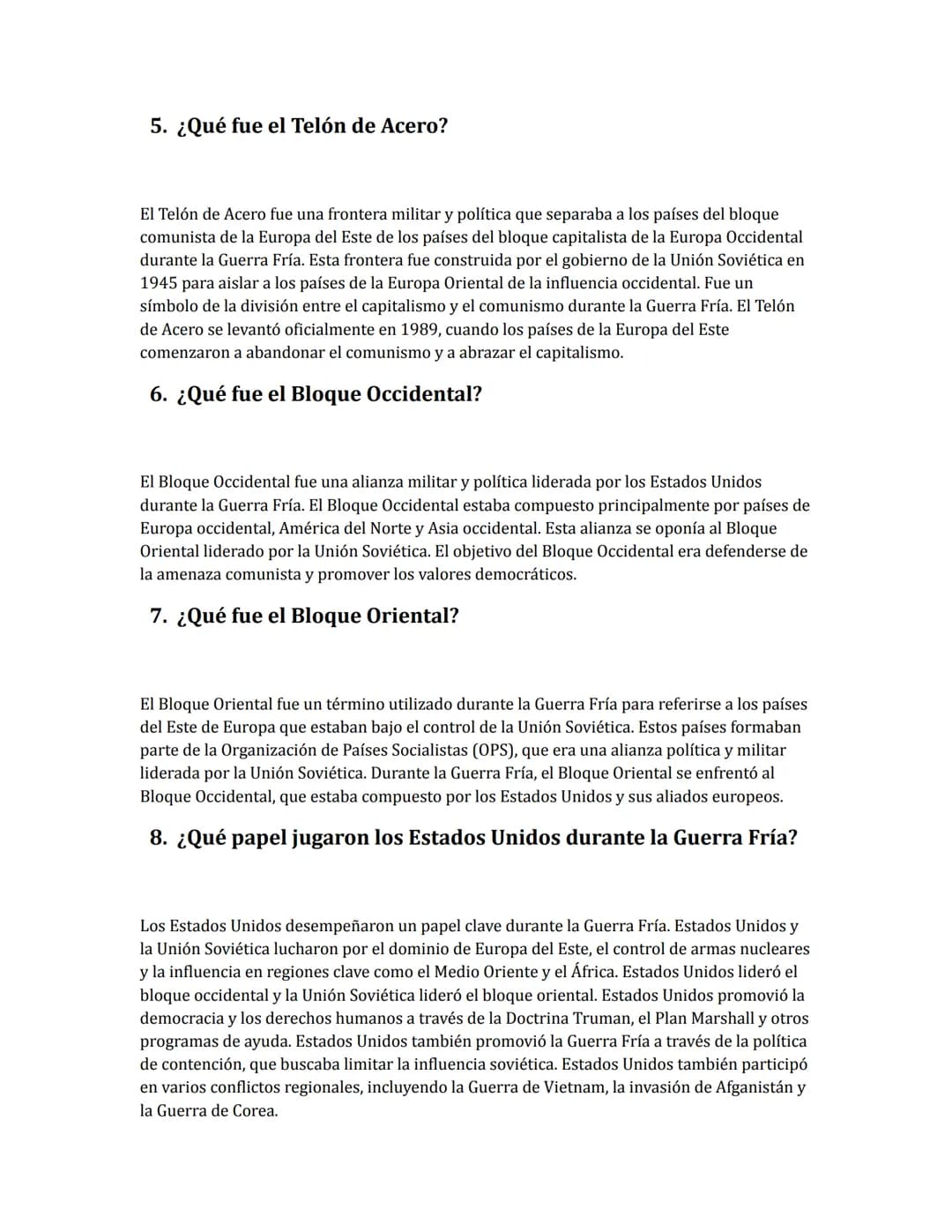 Ejercicio La Guerra Fría
1.
¿Cuándo comenzó la Guerra Fría?
La Guerra Fría comenzó después de la Segunda Guerra Mundial, en 1945.
2. ¿Cuáles