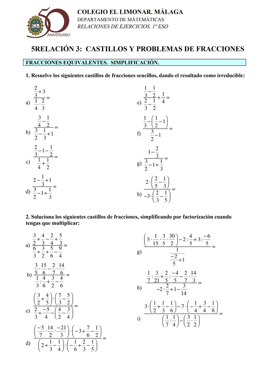 CL
ANIVERSARIO
COLEGIO EL LIMONAR. MÁLAGA
DEPARTAMENTO DE MÁTEMÁTICAS
RELACIONES DE EJERCICIOS. 1º ESO
5RELACIÓN 3: CASTILLOS Y PROBLEMAS DE