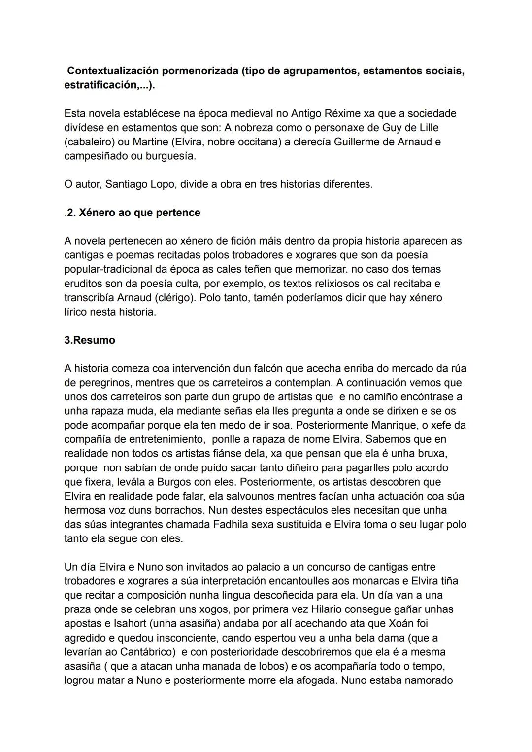 Contextualización pormenorizada (tipo de agrupamentos, estamentos sociais,
estratificación,...).

Esta novela establécese na época medieval 