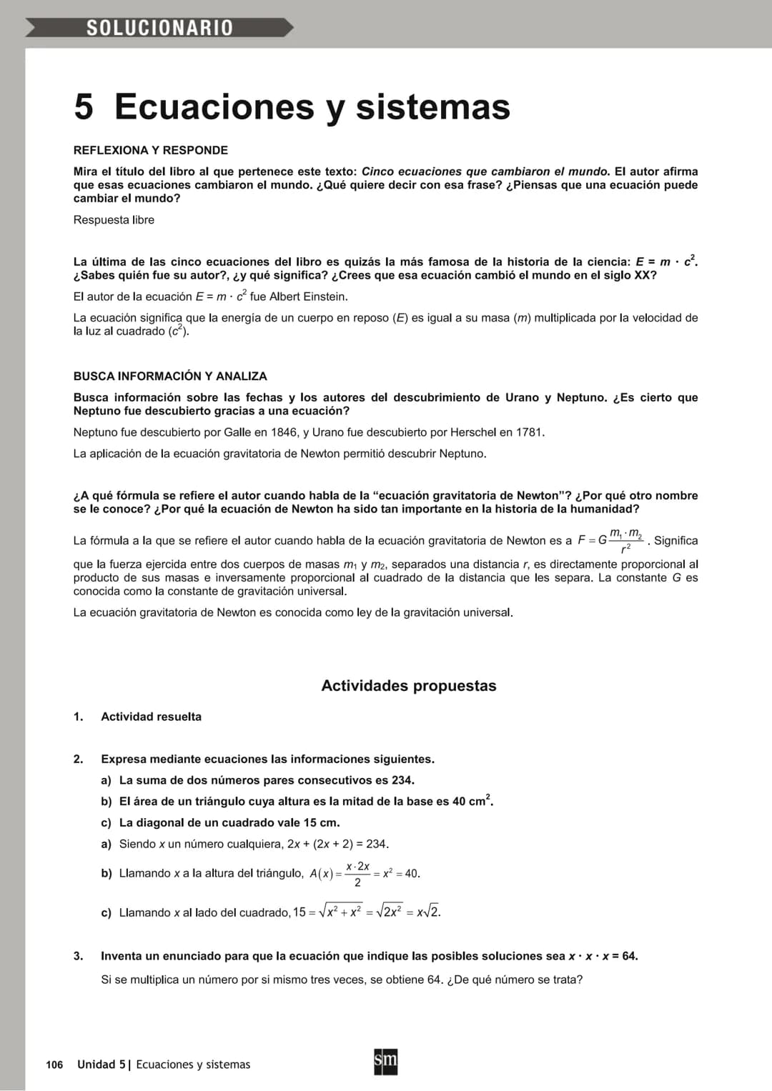 SOLUCIONARIO
5
Ecuaciones y sistemas
REFLEXIONA Y RESPONDE
Mira el título del libro al que pertenece este texto: Cinco ecuaciones que cambia