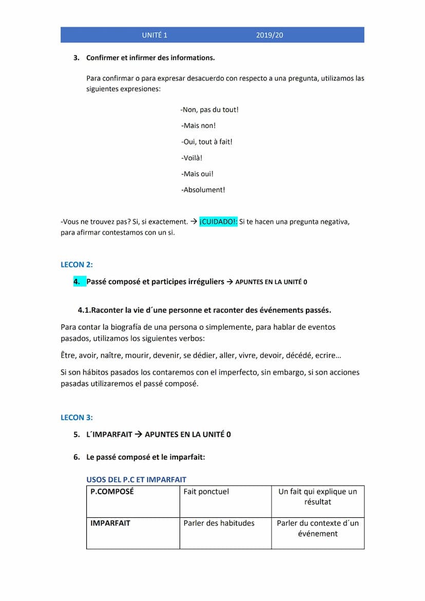 UNITÉ O: REPASO DE FRANCÉS.
Passé composé et imparfait:
Utilizamos el passé composé con el fin de contar una acción terminada que tuvo lugar