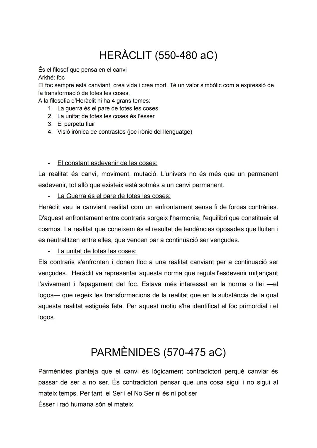 # HERACLIT (550-480 aC)

És el filosof que pensa en el canvi

Arkhé: foc

El foc sempre està canviant, crea vida i crea mort. Té un valor si