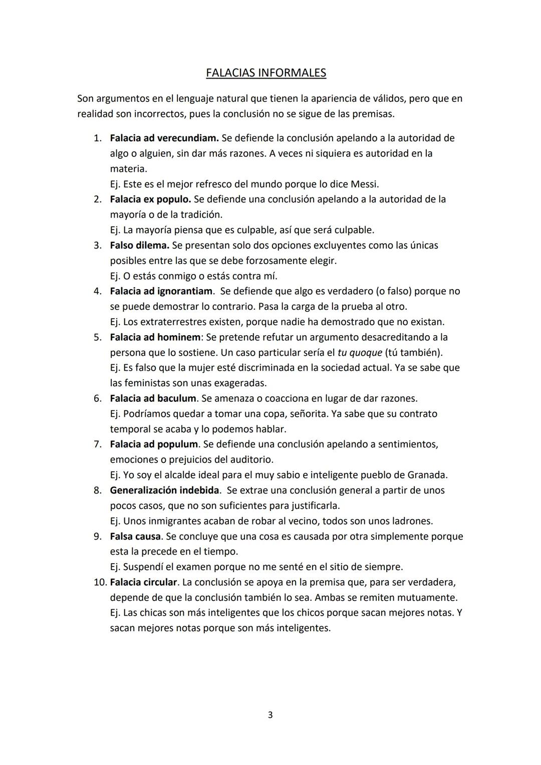 # ARGUMENTOS LÓGICAMENTE VÁLIDOS Y FALACIAS FORMALES

En el argumento lógicamente válido, la conclusión se sigue de las premisas: si las
pre