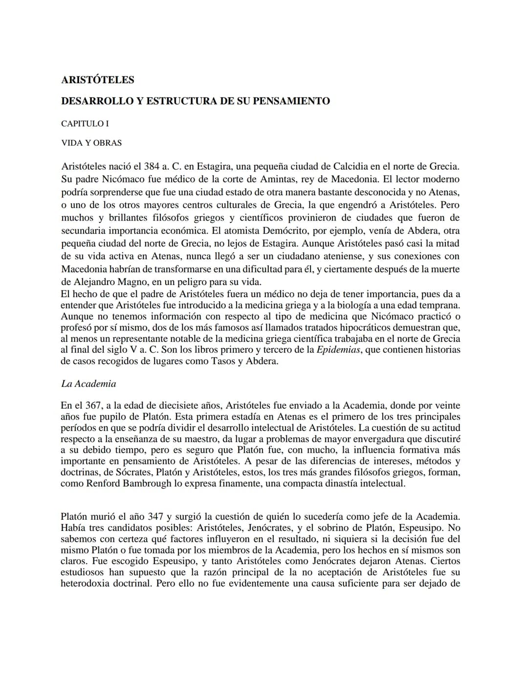 ARISTÓTELES
DESARROLLO Y ESTRUCTURA DE SU PENSAMIENTO
CAPITULO I
VIDA Y OBRAS
Aristóteles nació el 384 a. C. en Estagira, una pequeña ciudad