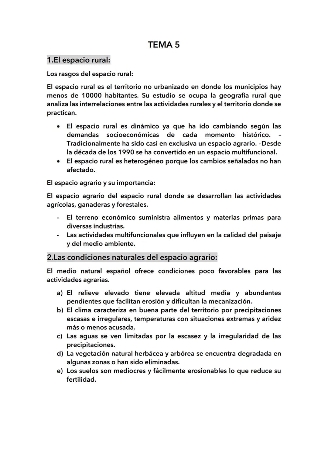 1.El espacio rural:
Los rasgos del espacio rural:
El espacio rural es el territorio no urbanizado en donde los municipios hay
menos de 10000