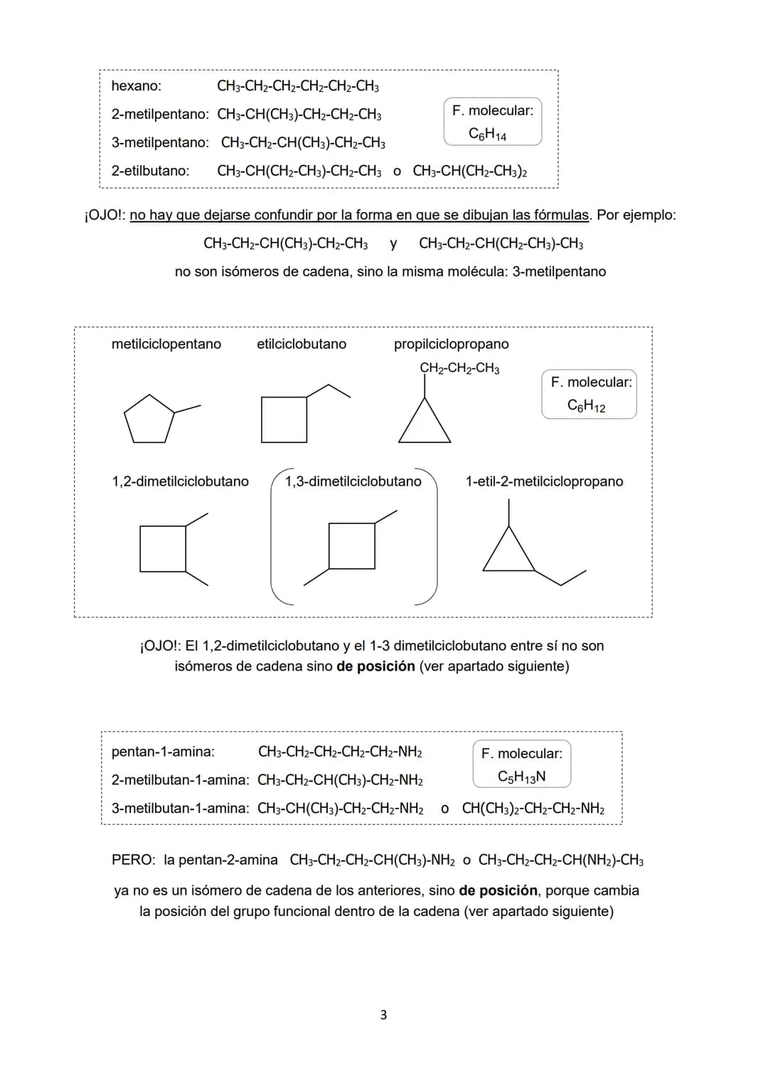 En Química Orgánica es muy frecuente que compuestos diferentes tengan la misma forma
molecular. Dichos compuestos se denominan isómeros.
Los