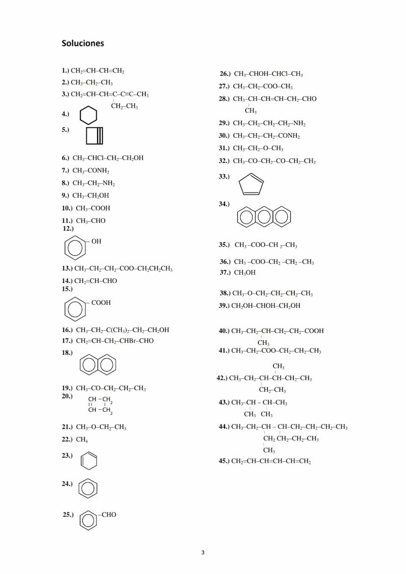 Formule los compuestos siguientes:
Formulación y nomenclatura orgánica
1.) buta-1,3-dieno
2.) propano
3.) 4-etilhepta-1,3-dien-5-ino
4.)
cic