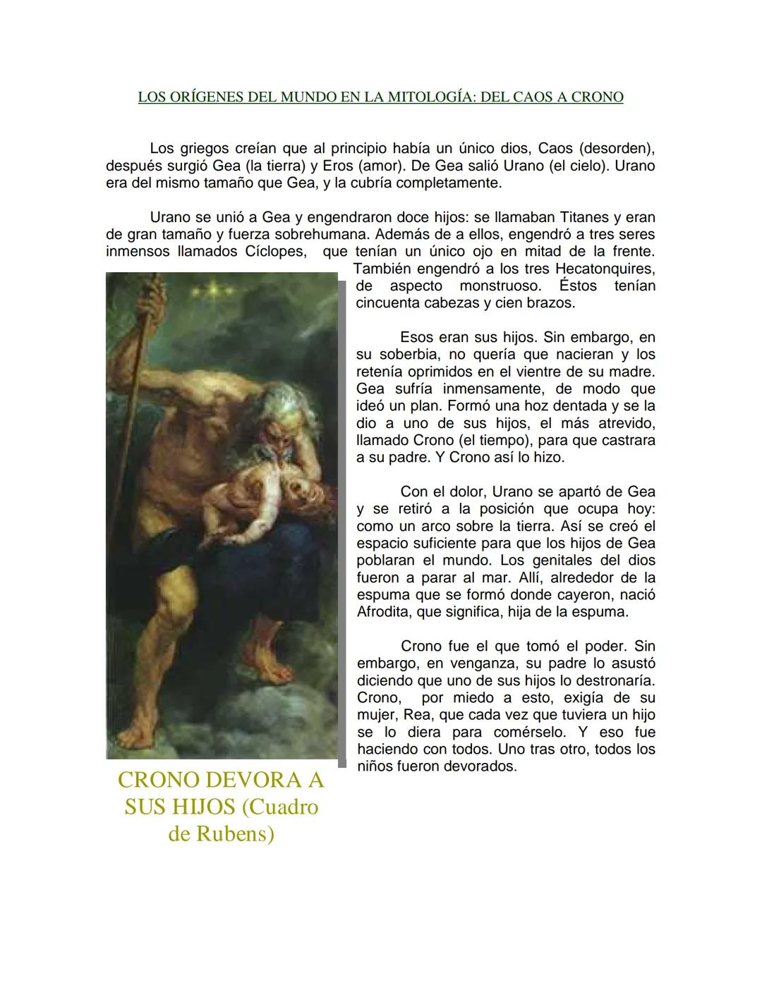 LOS ORÍGENES DEL MUNDO EN LA MITOLOGÍA: DEL CAOS A CRONO
Los griegos creían que al principio había un único dios, Caos (desorden),
después s