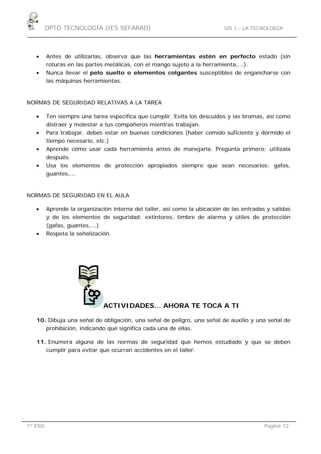 DPTO TECNOLOGÍA (IES SEFARAD)

UD 1.- LA TECNOLOGÍA

UNIDAD 1.- LA TECNOLOGÍA Y EL PROCESO TECNOLÓGICO

La asignatura de Tecnología es nueva