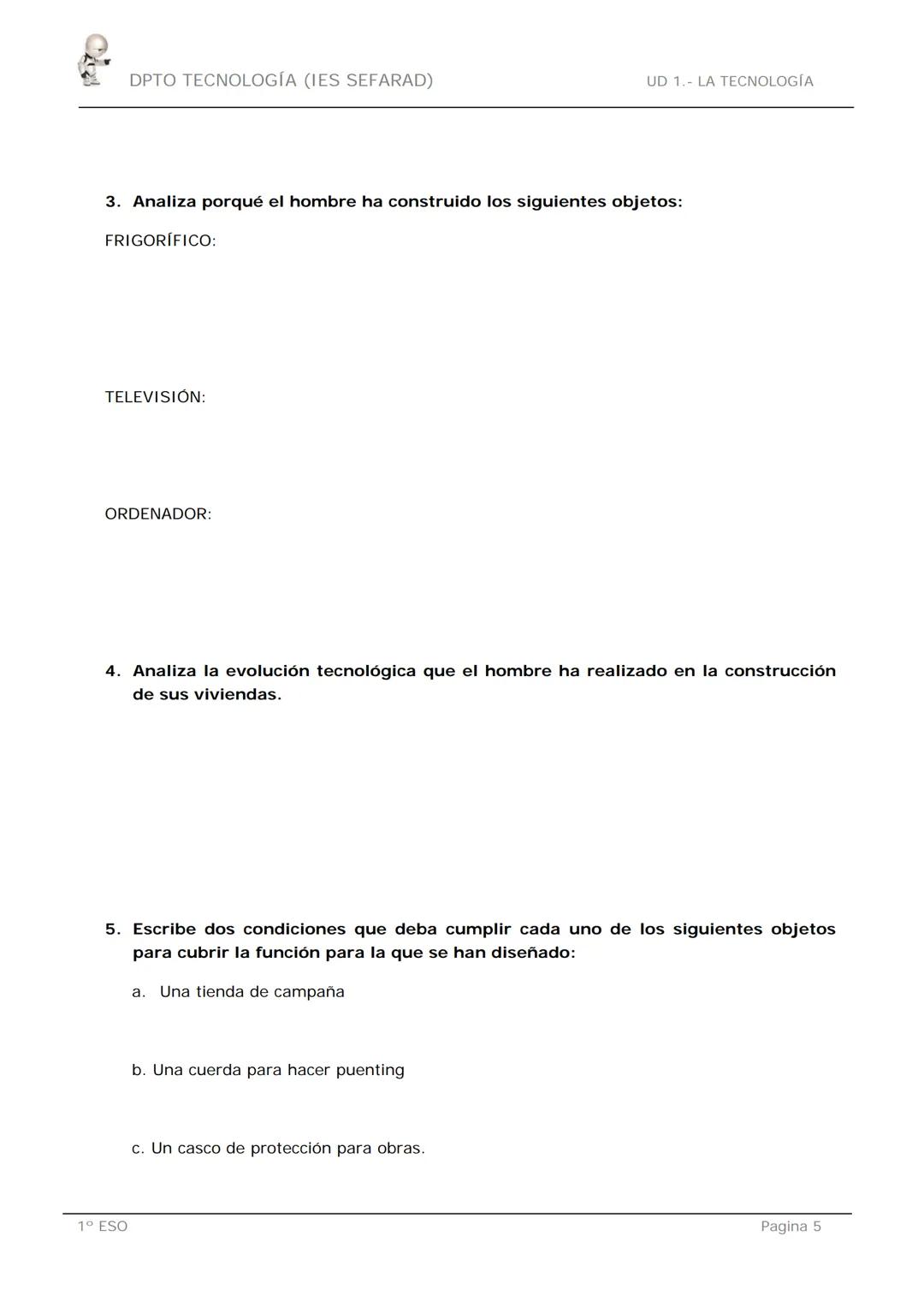 DPTO TECNOLOGÍA (IES SEFARAD)

UD 1.- LA TECNOLOGÍA

UNIDAD 1.- LA TECNOLOGÍA Y EL PROCESO TECNOLÓGICO

La asignatura de Tecnología es nueva