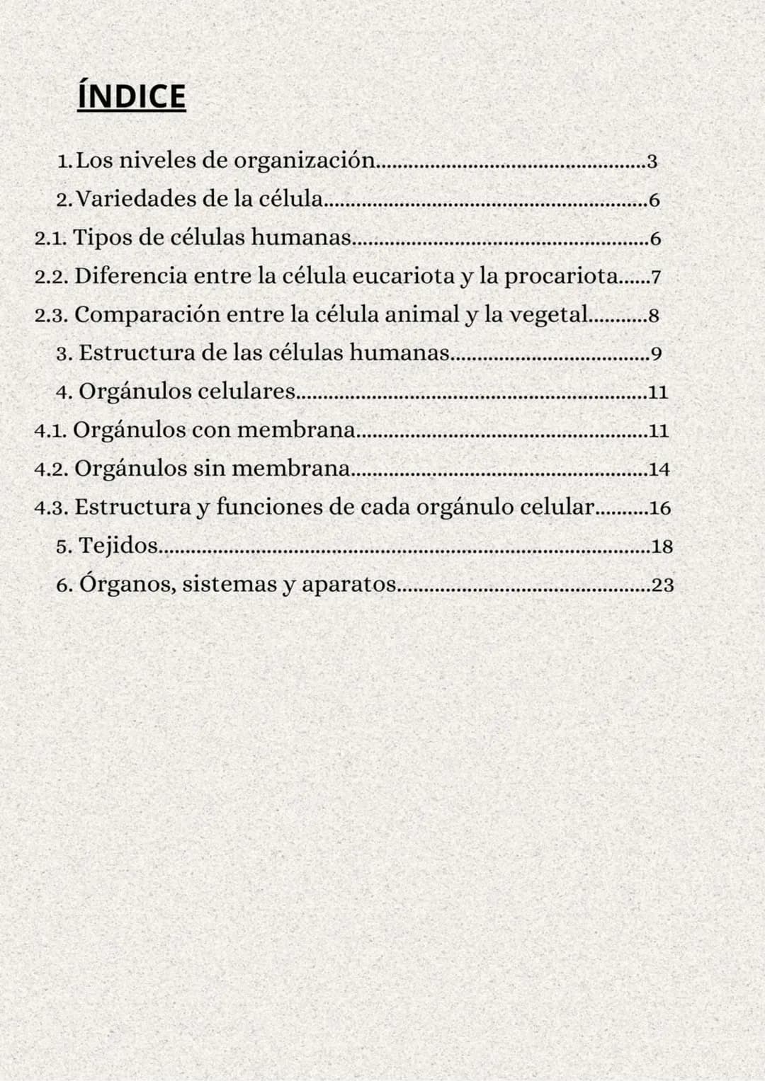 TEMA 1: LA ORGANIZACIÓN
DEL CUERPO HUMANO
}: ÍNDICE
1. Los niveles de organización..........
2. Variedades de la célula..........
2.1. Tipos