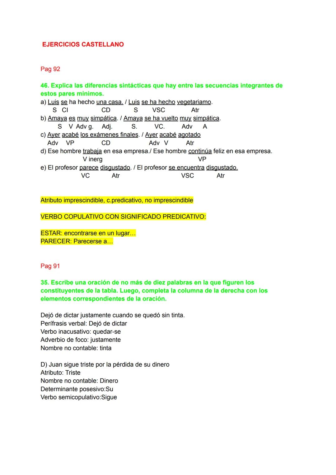 EJERCICIOS CASTELLANO

Pag 92

46. Explica las diferencias sintácticas que hay entre las secuencias integrantes de
estos pares minimos.

a) 