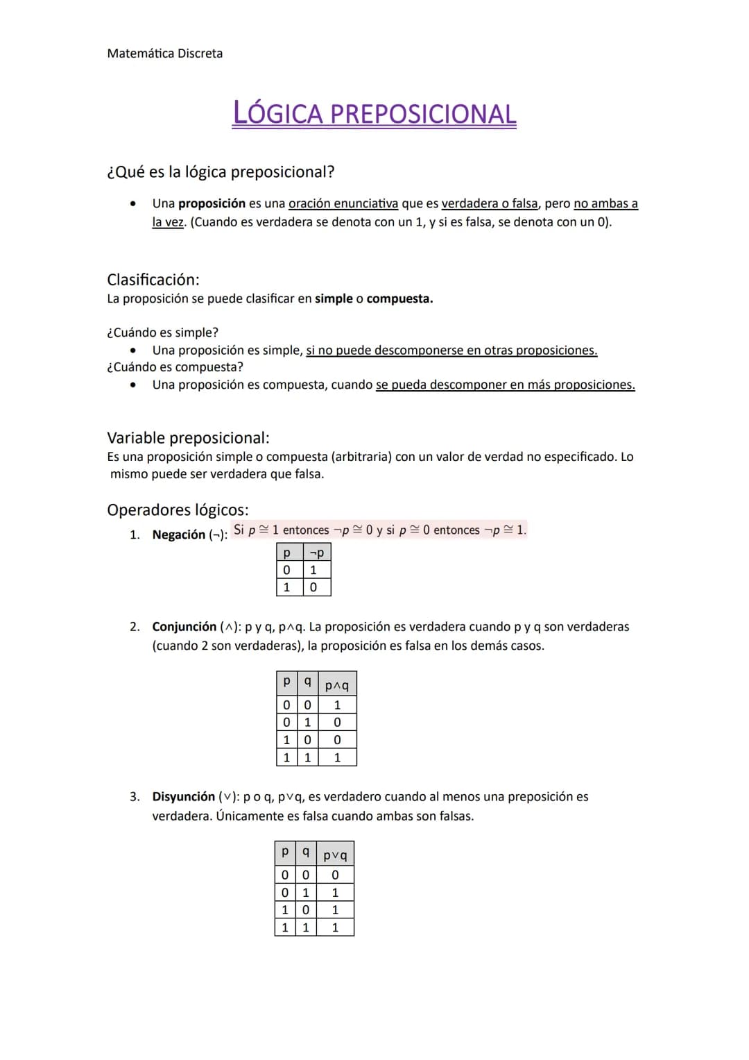Matemática Discreta
LÓGICA PREPOSICIONAL
¿Qué es la lógica preposicional?
● Una proposición es una oración enunciativa que es verdadera o fa