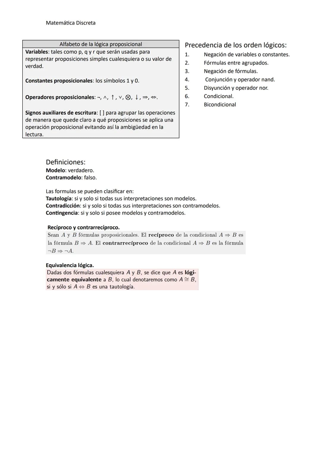 Matemática Discreta
LÓGICA PREPOSICIONAL
¿Qué es la lógica preposicional?
● Una proposición es una oración enunciativa que es verdadera o fa