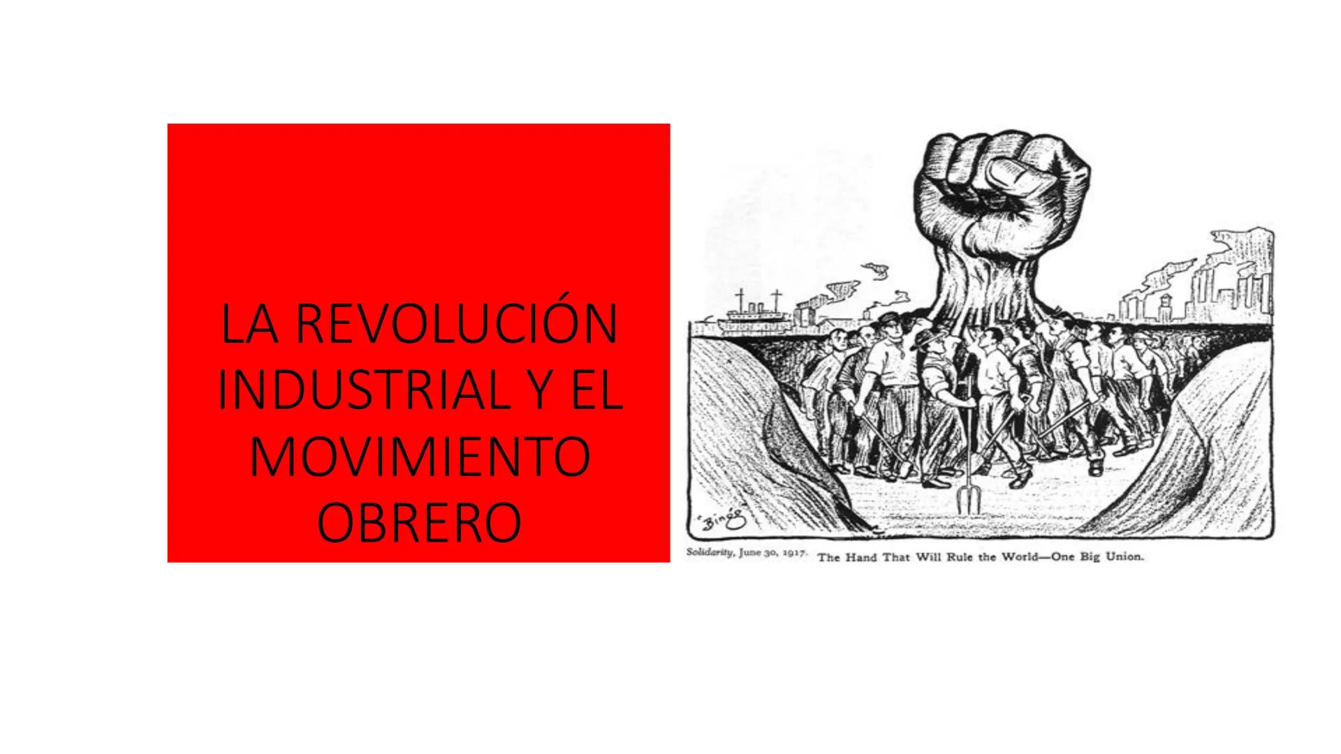 LA REVOLUCIÓN
INDUSTRIAL Y EL
MOVIMIENTO
OBRERO
toot
Solidarity, June 30, 1917. The Hand That Will Rule the World-One Big Union. • El
LA REV