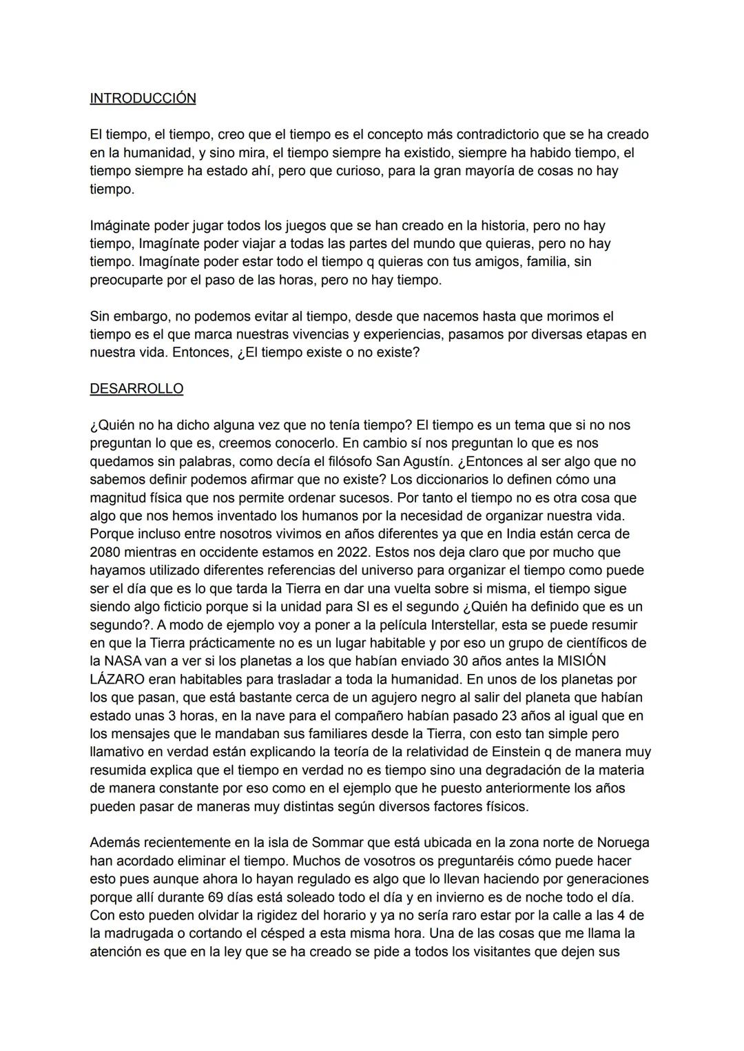 # INTRODUCCIÓN

El tiempo, el tiempo, creo que el tiempo es el concepto más contradictorio que se ha creado
en la humanidad, y sino mira, el
