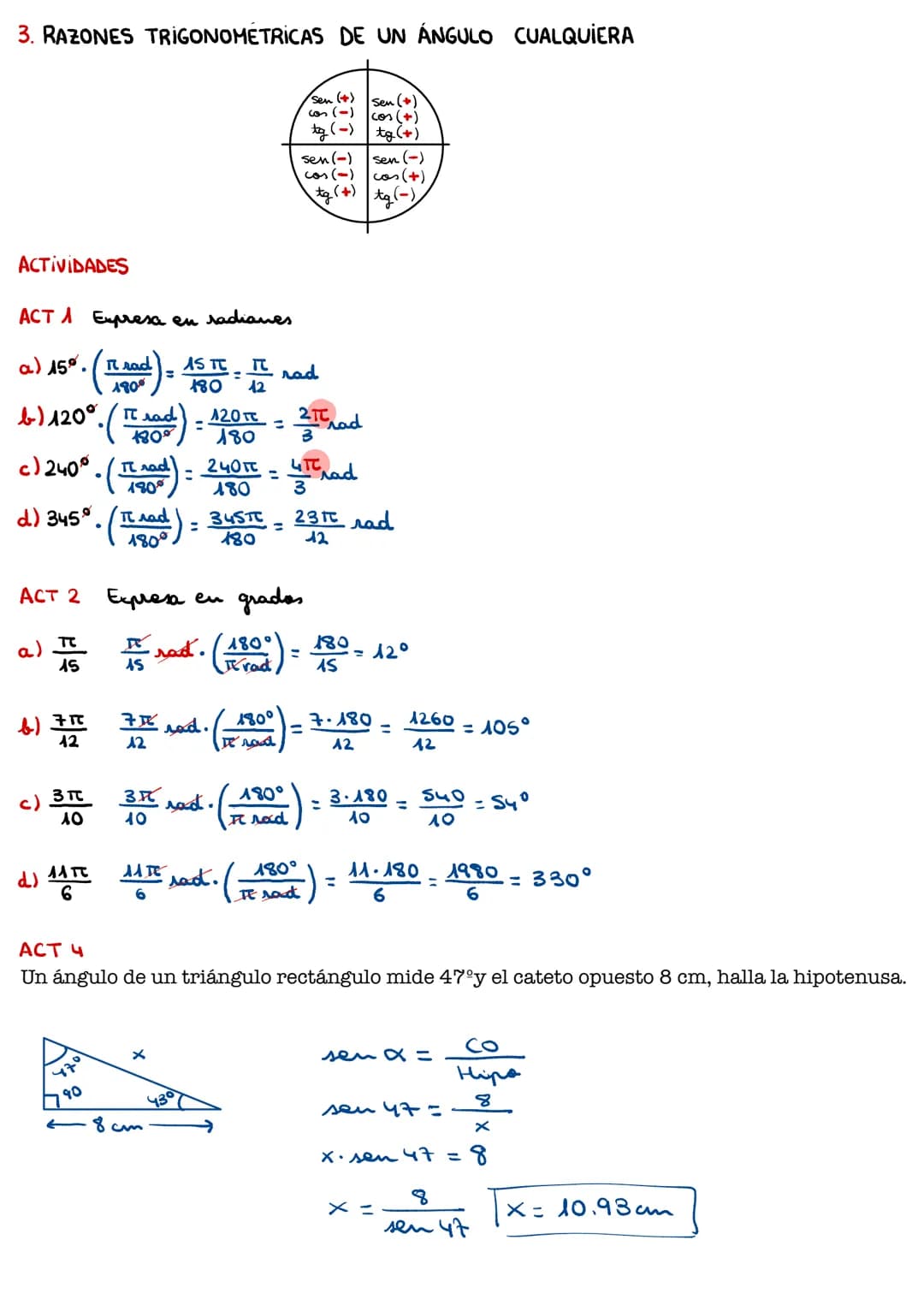 ACT ^^
El cos de un ángulo del primer cuadrante es 3/4, calcula el seno del ángulo.
- ³/4
sen (+)
cas (+)
+g (+)
tg = 122
Sen x = d?
Isen +
