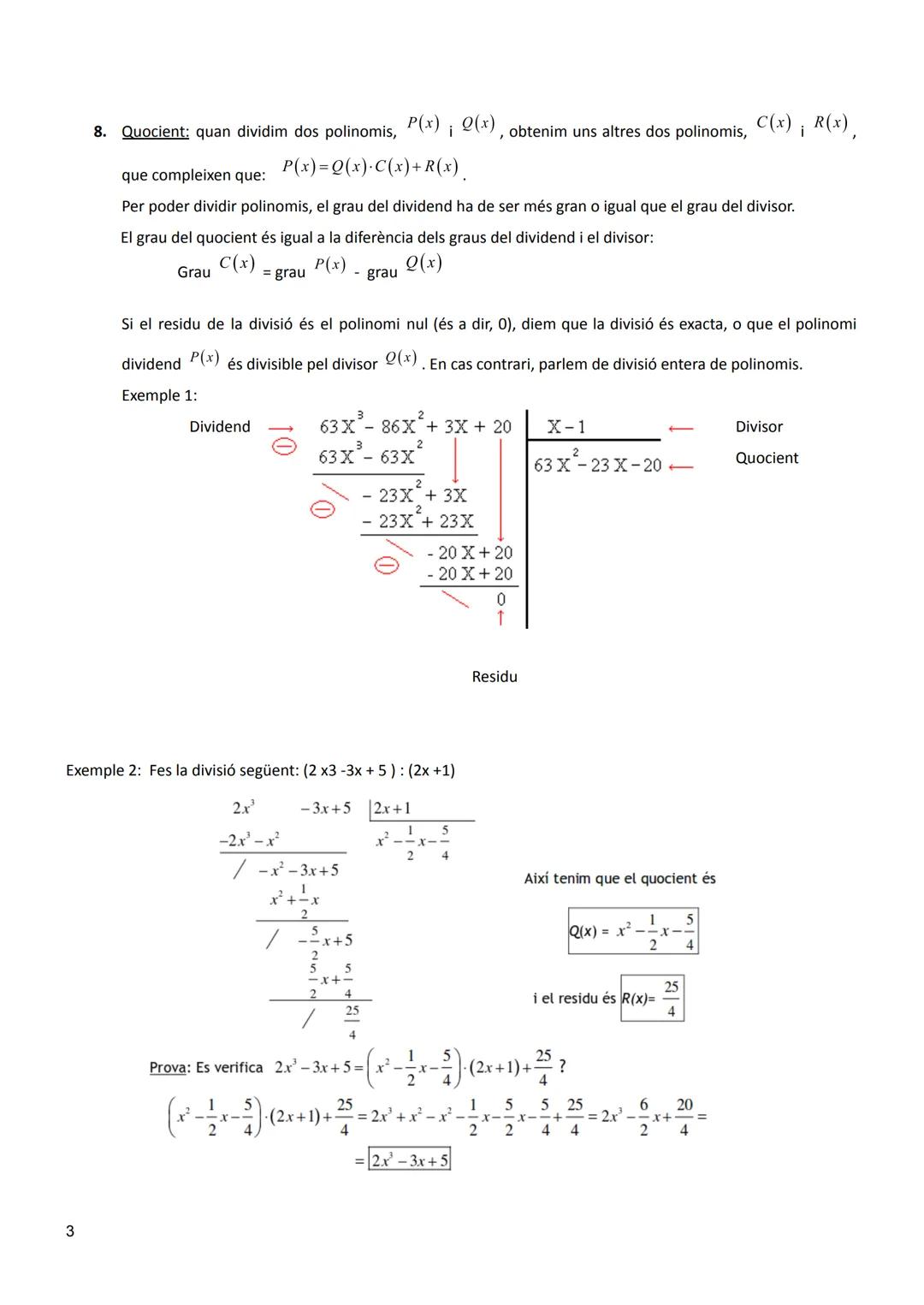 2.4. POLINOMIS (p.30)
Conceptes previs:
Polinomi = P(x) és una expressió algebraica formada per la combinació de nombres i lletres units pel