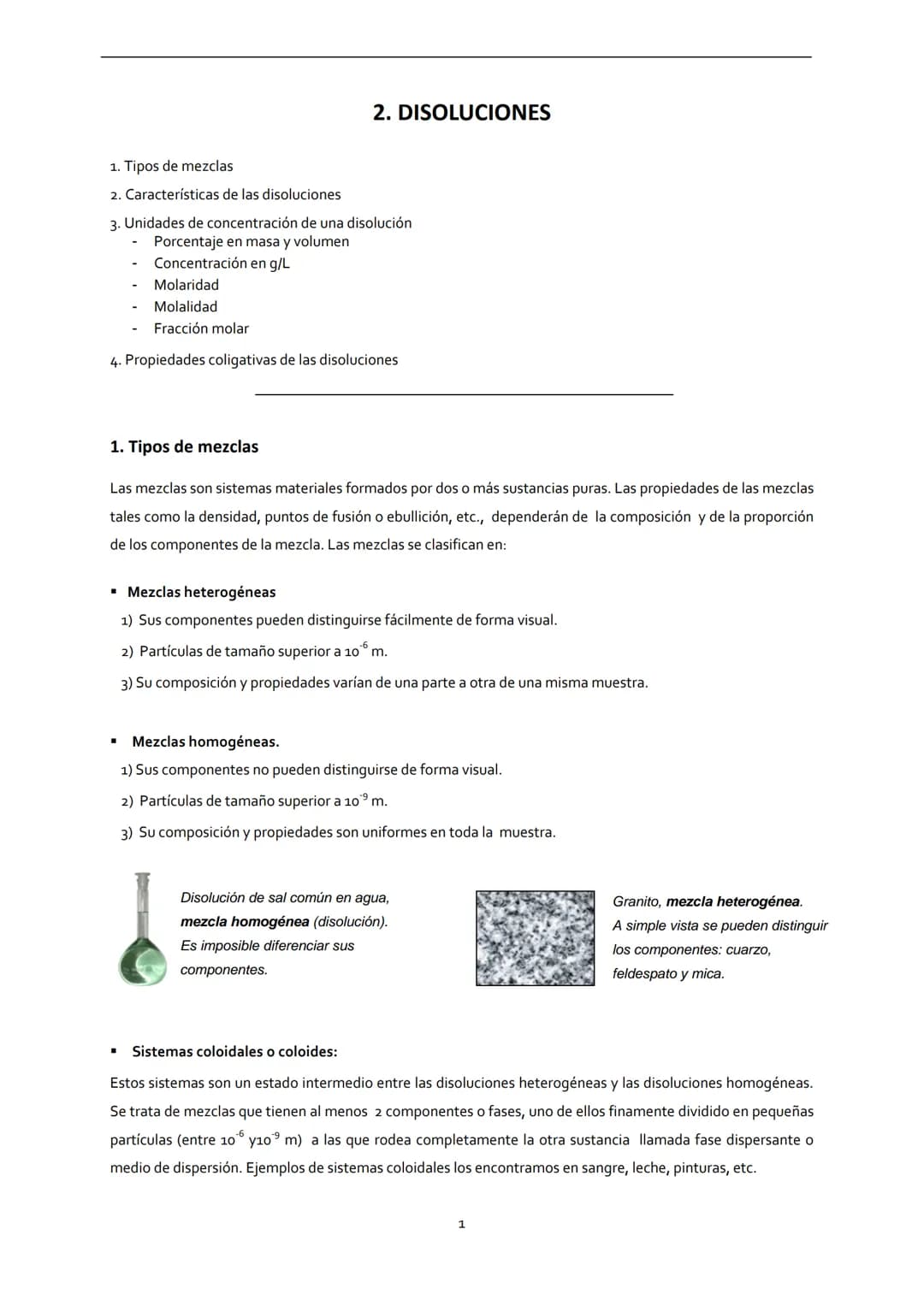 1. Tipos de mezclas
2. Características de las disoluciones
3. Unidades de concentración de una disolución
Porcentaje en masa y volumen
Conce