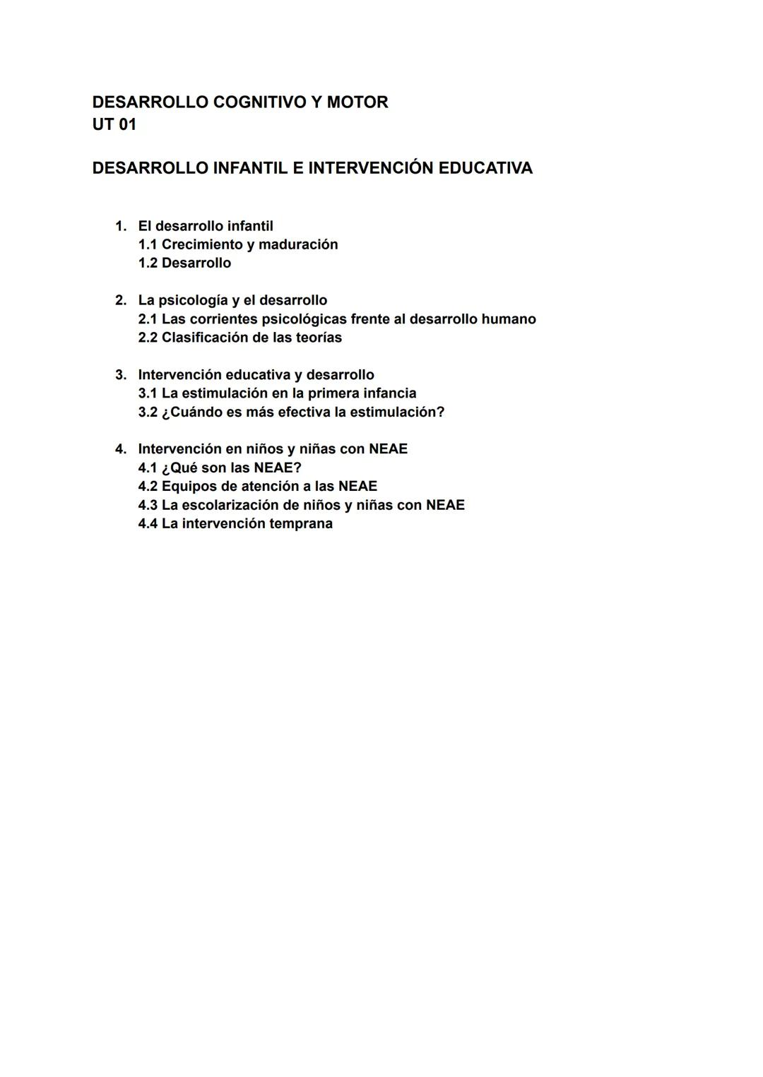 DESARROLLO COGNITIVO Y MOTOR
UT 01
DESARROLLO INFANTIL E INTERVENCIÓN EDUCATIVA
1. El desarrollo infantil
1.1 Crecimiento y maduración
1.2 D