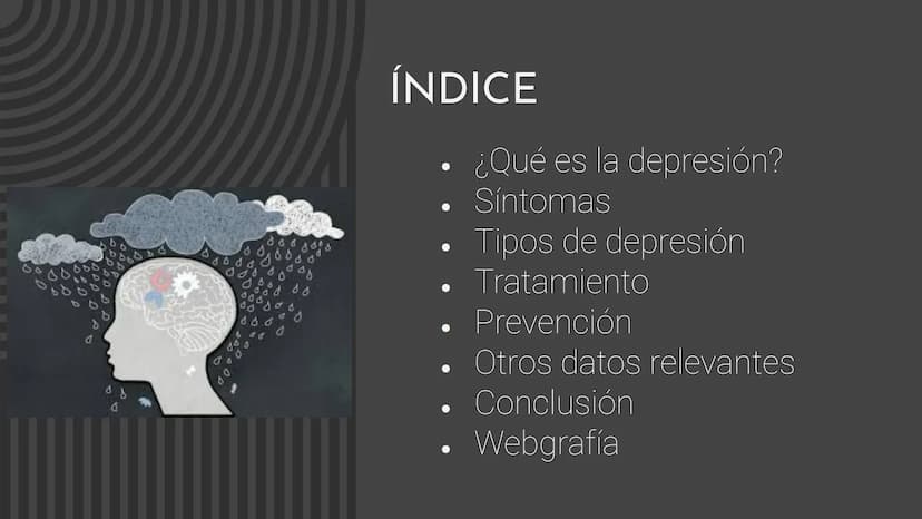 LA
DEPRESIÓN
Abraham Cruz
Gonzalo Luca d
6
ÍNDICE
¿Qué es la depresión?
Síntomas
Tipos de depresión
Tratamiento
Prevención
Otros datos relev
