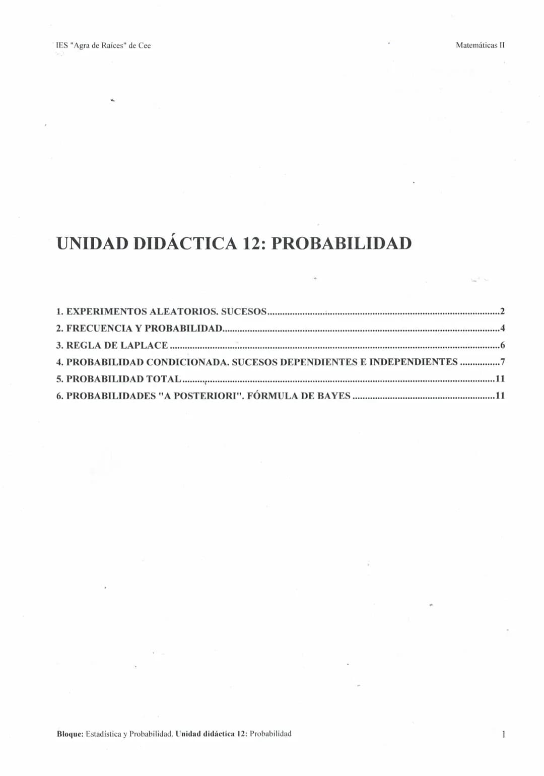IES "Agra de Raíces" de Cee
200
UNIDAD DIDÁCTICA 12: PROBABILIDAD
1. EXPERIMENTOS ALEATORIOS. SUCESOS..
2. FRECUENCIA Y PROBABILIDAD...
3. R