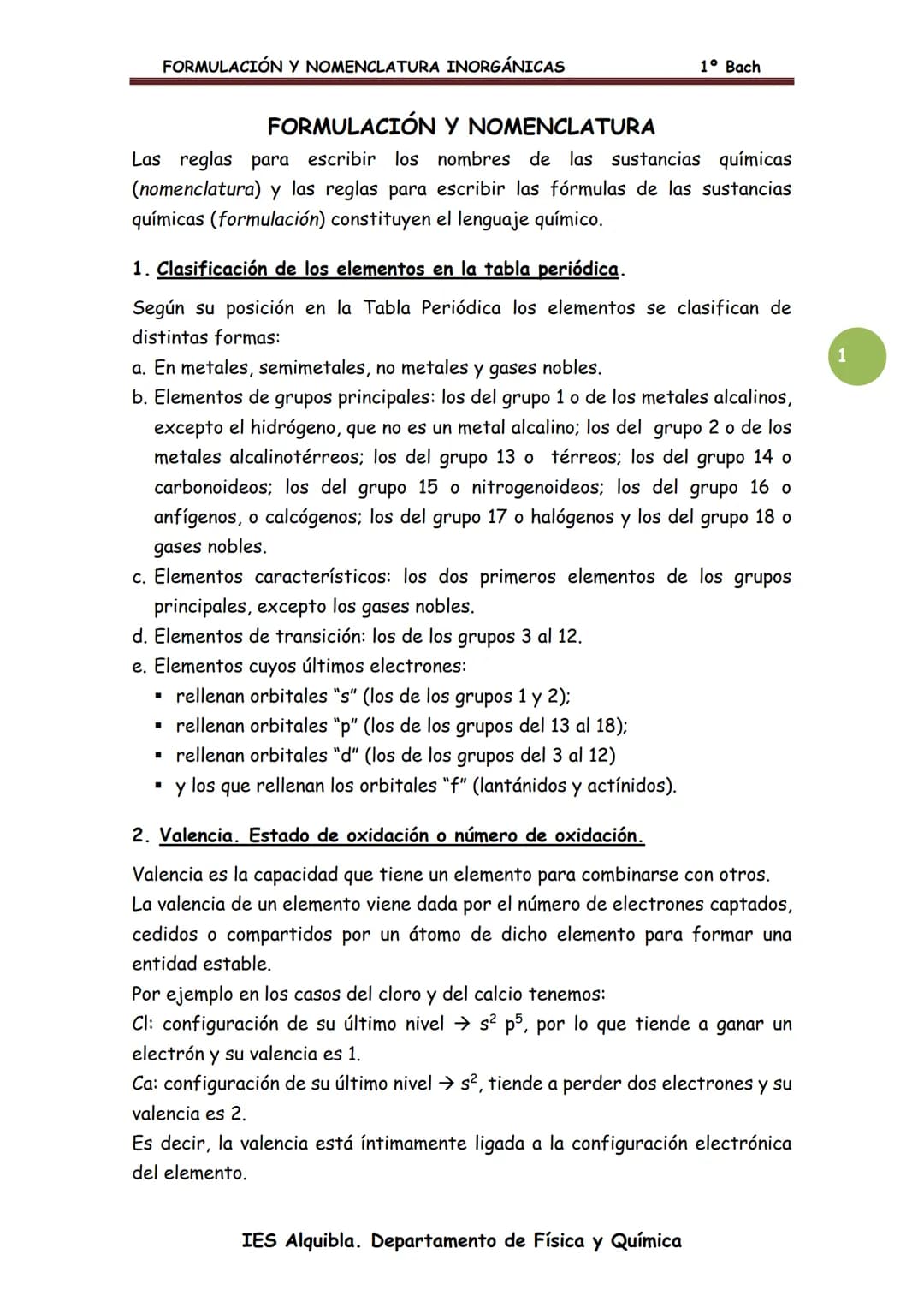 FORMULACIÓN Y NOMENCLATURA INORGÁNICAS
FORMULACIÓN Y NOMENCLATURA
Las reglas para escribir los nombres de las sustancias químicas
(nomenclat