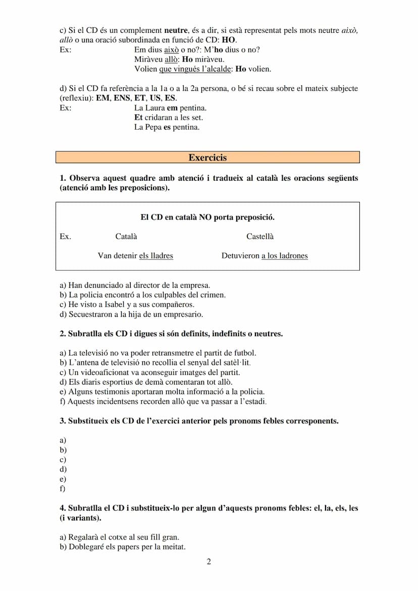 
<p>Un complement directe és transitiva si l'oració conté un CD. Hi ha verbs que sempre exigeixen un CD, com ara tenir, fer, veure, entre al