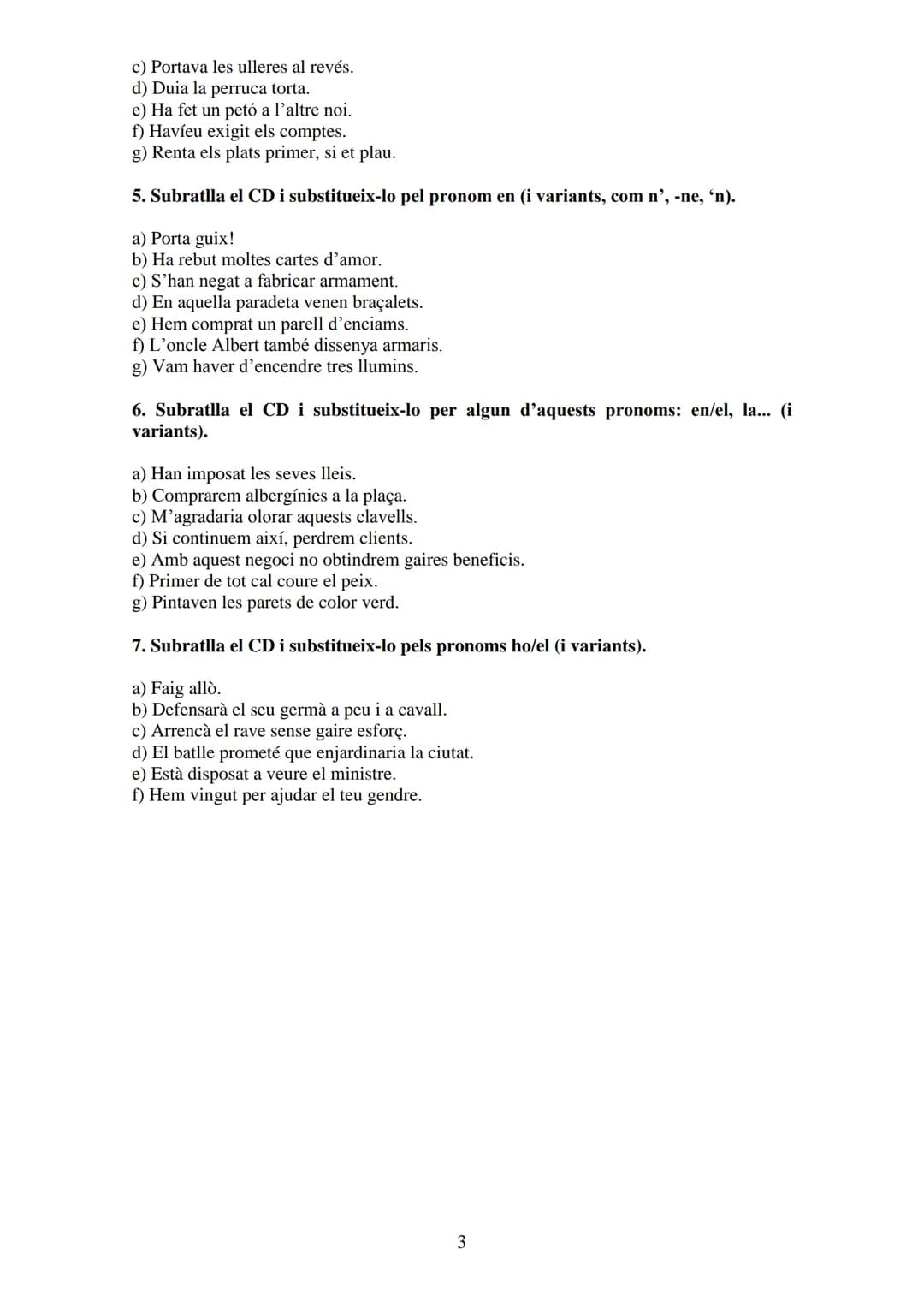 
<p>Un complement directe és transitiva si l'oració conté un CD. Hi ha verbs que sempre exigeixen un CD, com ara tenir, fer, veure, entre al