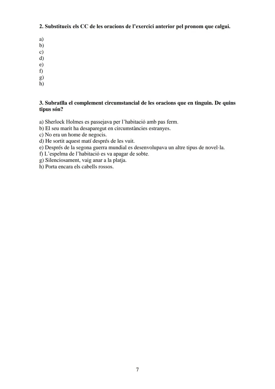 
<p>Un complement directe és transitiva si l'oració conté un CD. Hi ha verbs que sempre exigeixen un CD, com ara tenir, fer, veure, entre al