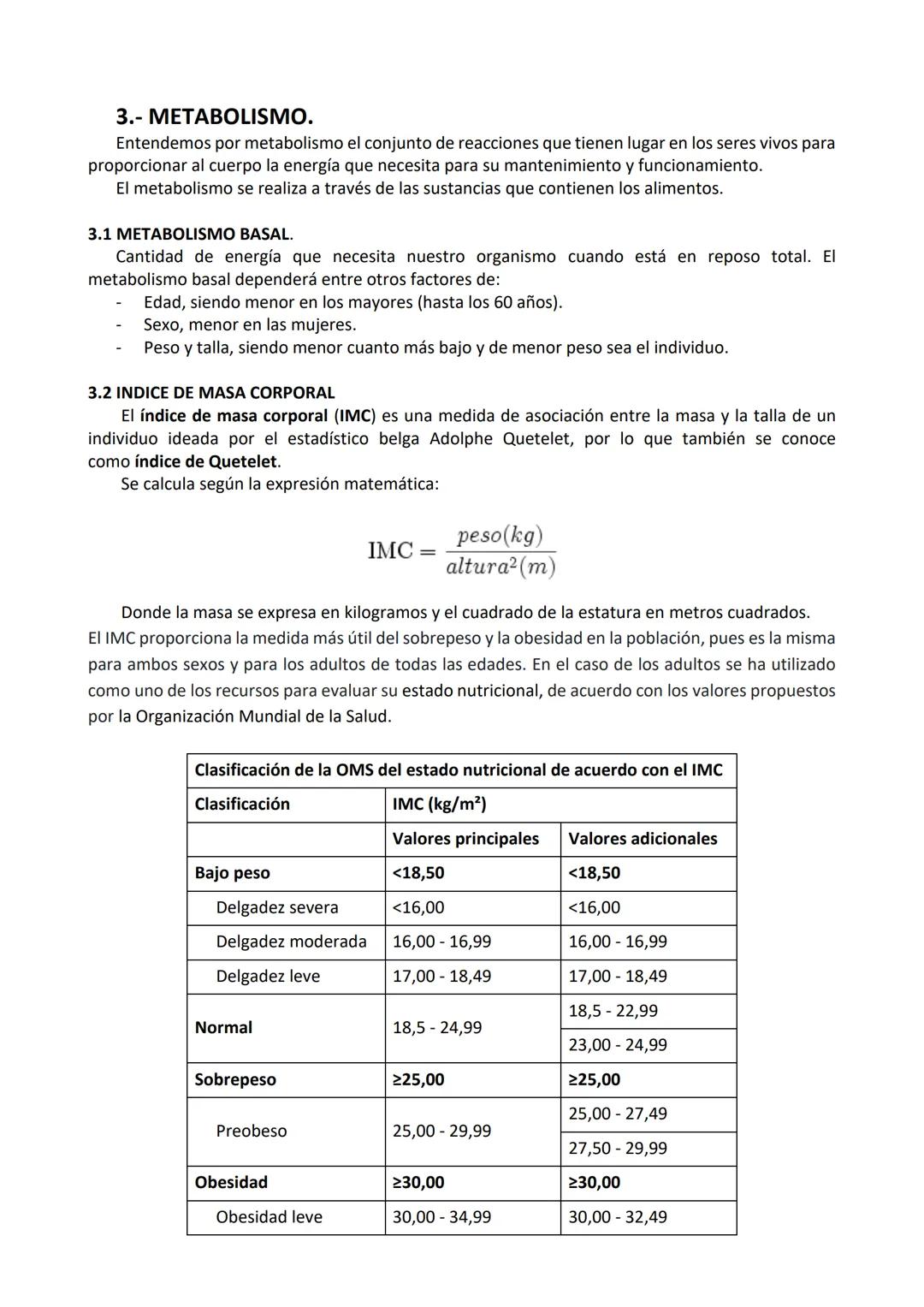 3.- METABOLISMO.
Entendemos por metabolismo el conjunto de reacciones que tienen lugar en los seres vivos para
proporcionar al cuerpo la ene