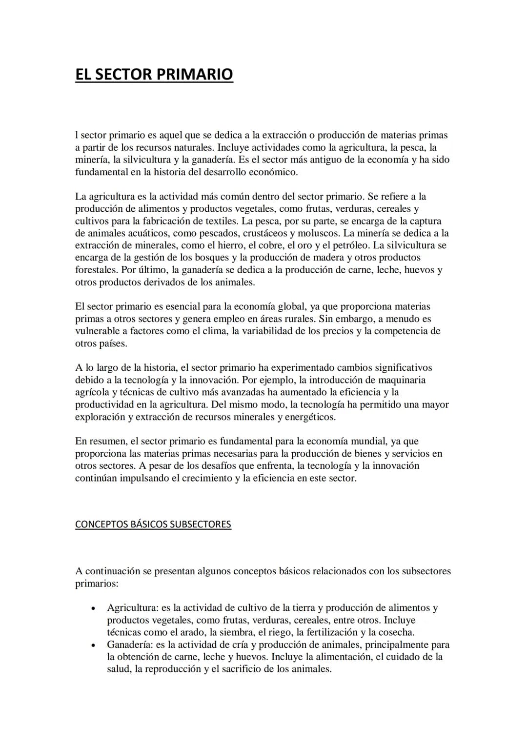 EL SECTOR PRIMARIO
1 sector primario es aquel que se dedica a la extracción o producción de materias primas
a partir de los recursos natural