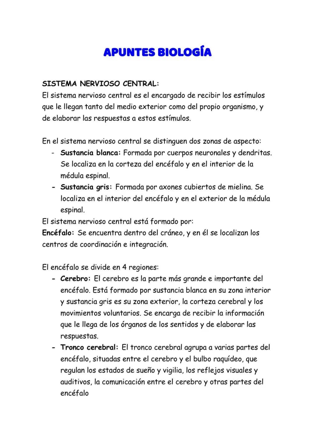 APUNTES BIOLOGÍA
SISTEMA NERVIOSO CENTRAL:
El sistema nervioso central es el encargado de recibir los estímulos
que le llegan tanto del medi