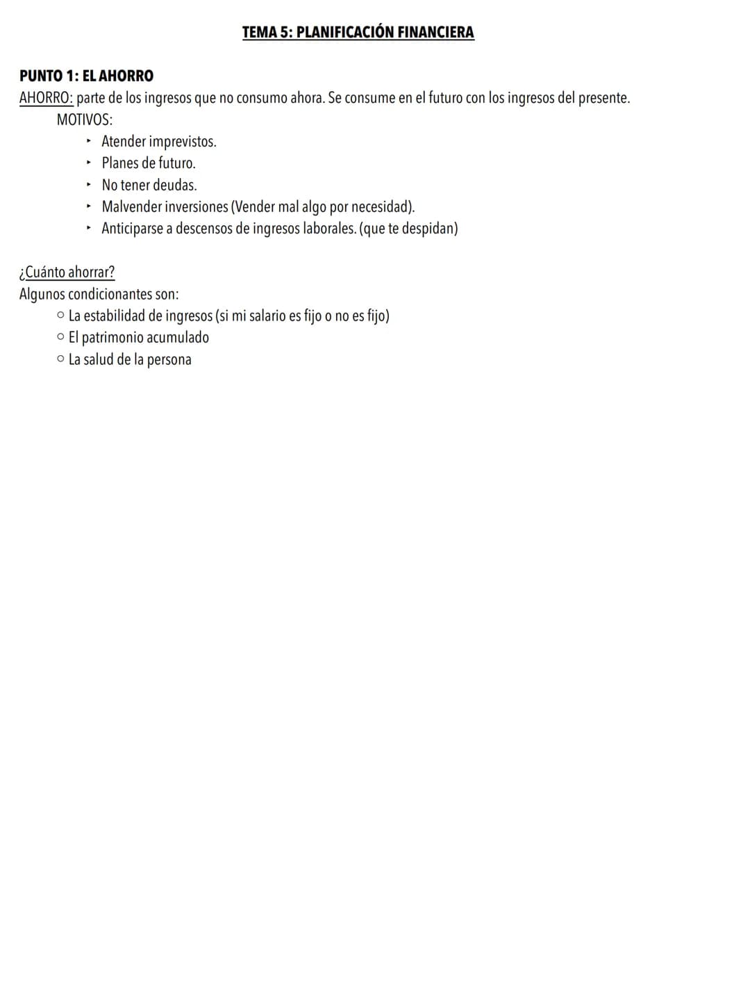 TEMA 5: PLANIFICACIÓN FINANCIERA
PUNTO 1: EL AHORRO
AHORRO: parte de los ingresos que no consumo ahora. Se consume en el futuro con los ingr