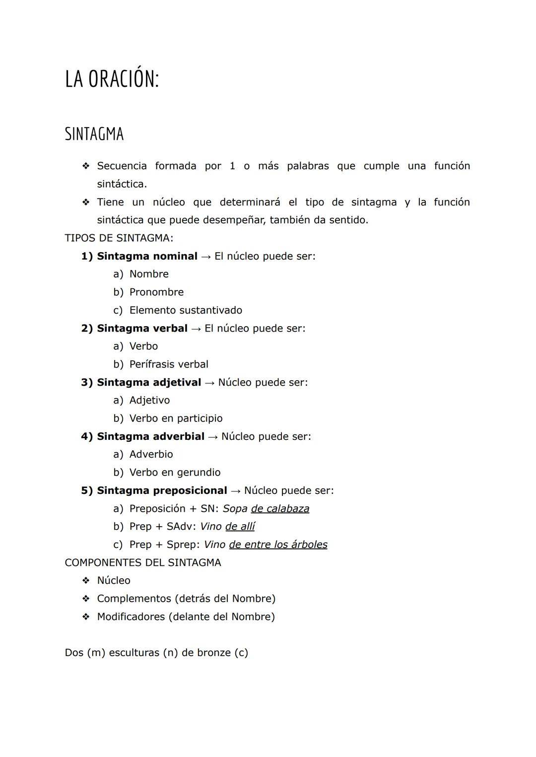 LA ORACIÓN:
SINTAGMA
Secuencia formada por 1 o más palabras que cumple una función
sintáctica.
Tiene un núcleo que determinará el tipo de si