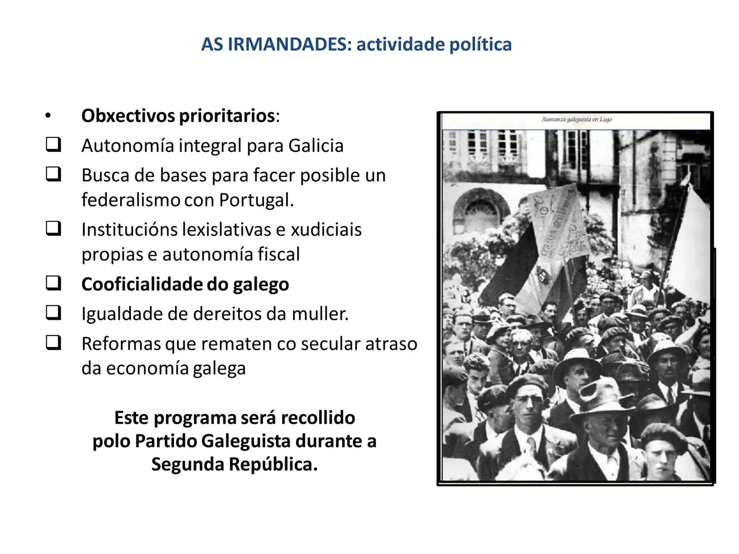 TEMA 1. A POESÍA DAS
IRMANDADES DA FALA A ÉPOCA DAS IRMANDADES. Contexto histórico
O inicio do século XX vén marcado por unha serie de impor