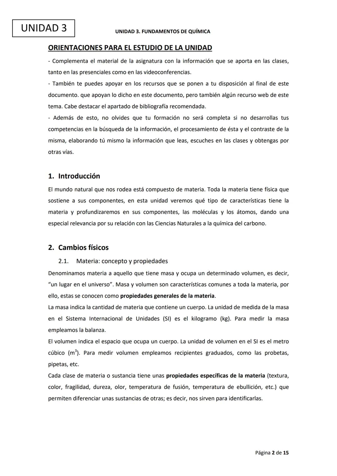 Ciencias
Experimentales
UNIDAD 3. FUNDAMENTOS DE QUÍMICA UNIDAD 3
ÍNDICE
1. Introducción
2. Cambios físicos
UNIDAD 3. FUNDAMENTOS DE QUÍMICA
