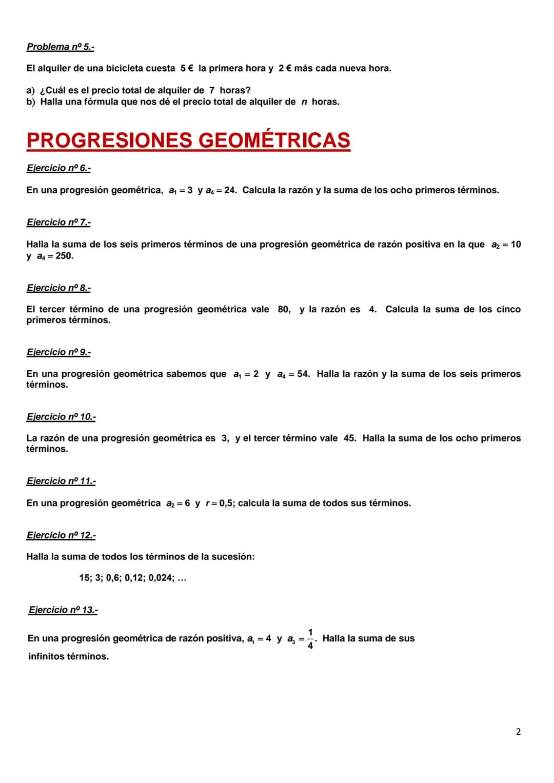 PROGRESIONES ARITMÉTICAS
Ejercicio nº 1.-
En una progresión aritmética sabemos que a2 = 1 y a5 = 7. Halla el término general y calcula la su