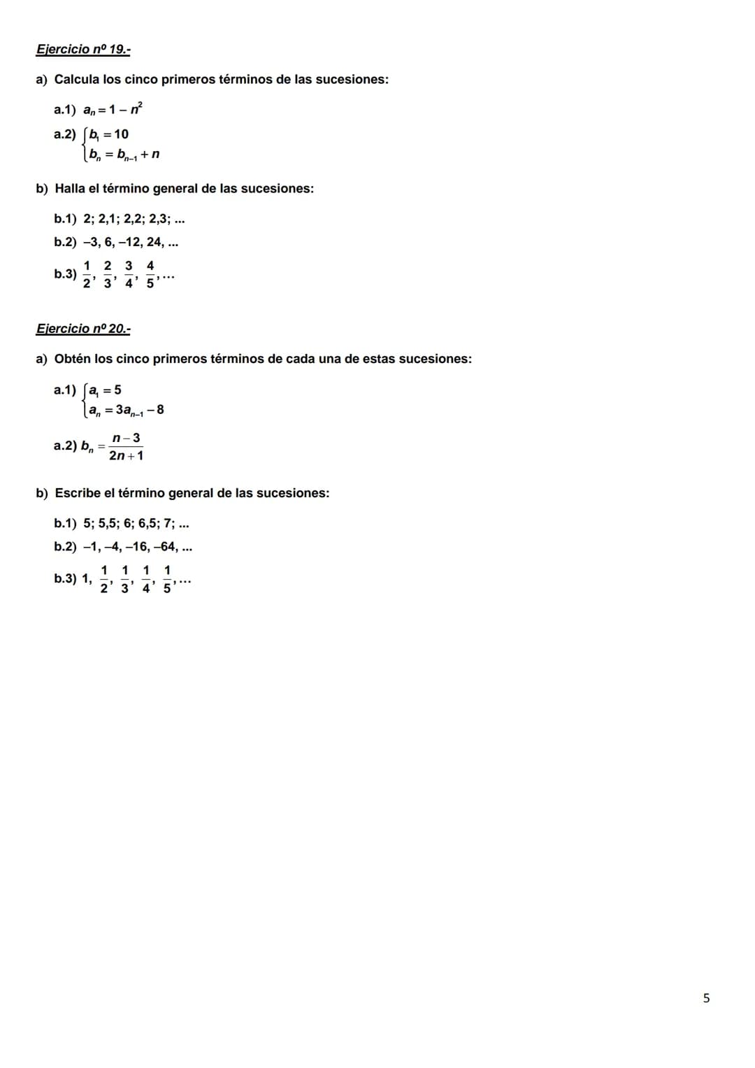 PROGRESIONES ARITMÉTICAS
Ejercicio nº 1.-
En una progresión aritmética sabemos que a2 = 1 y a5 = 7. Halla el término general y calcula la su
