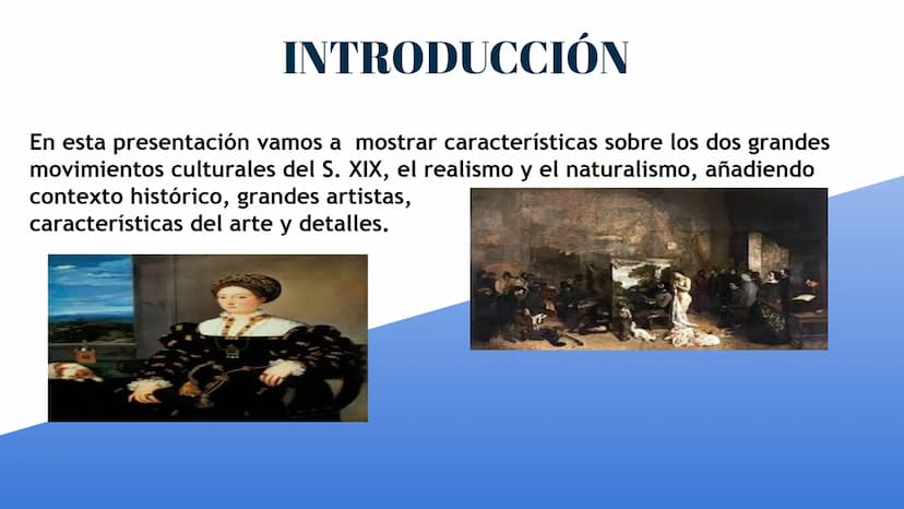 Características del Realismo y el
Naturalismo Introducción
EL REALISMO
Contexto histórico
Características
EL NATURALISMO
Contexto histórico
