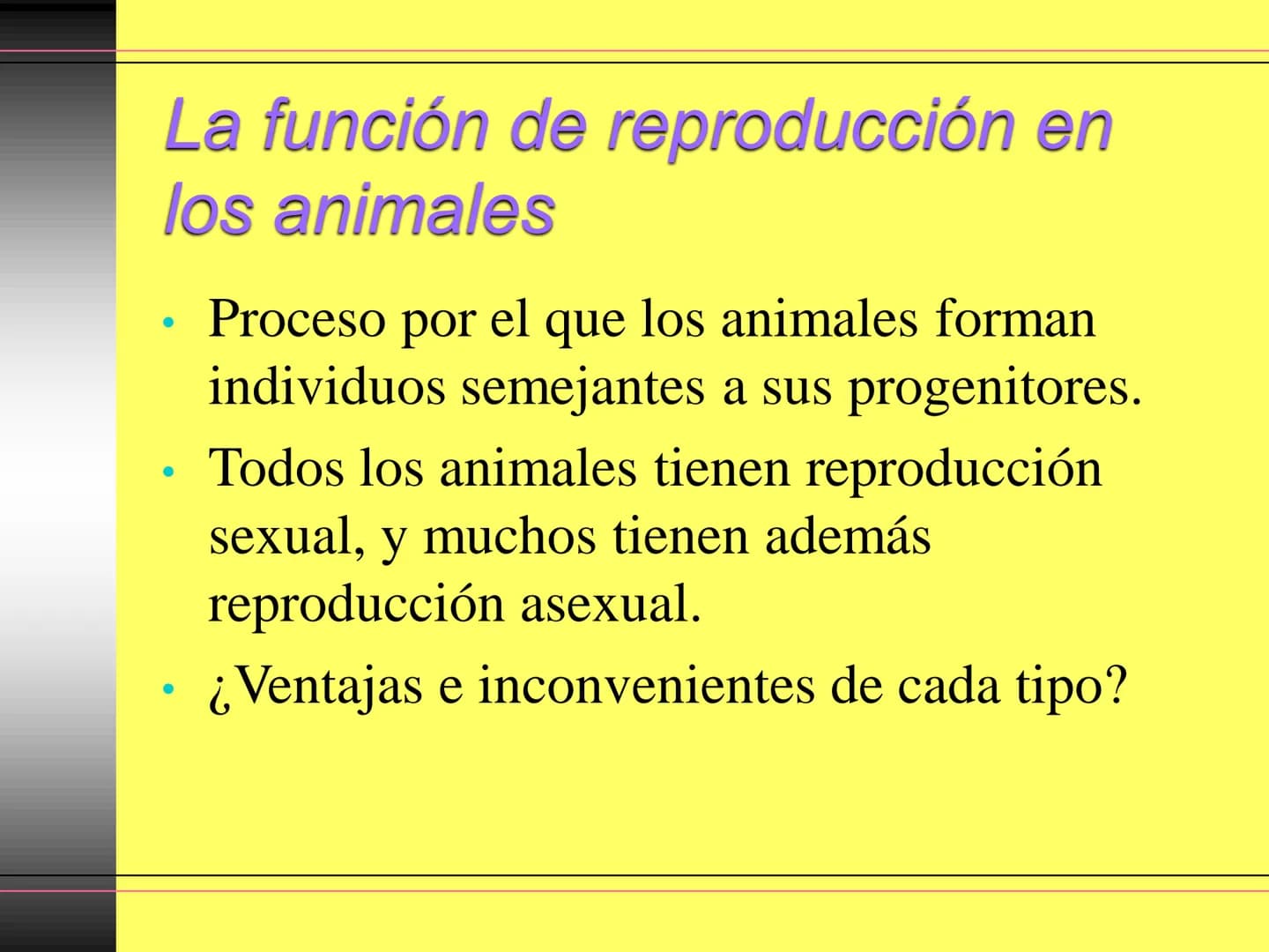 TEMA 10:
LA REPRODUCCIÓN
EN LOS ANIMALES
K La función de reproducción en
los animales
●
●
●
Proceso por el que los animales forman
individuo