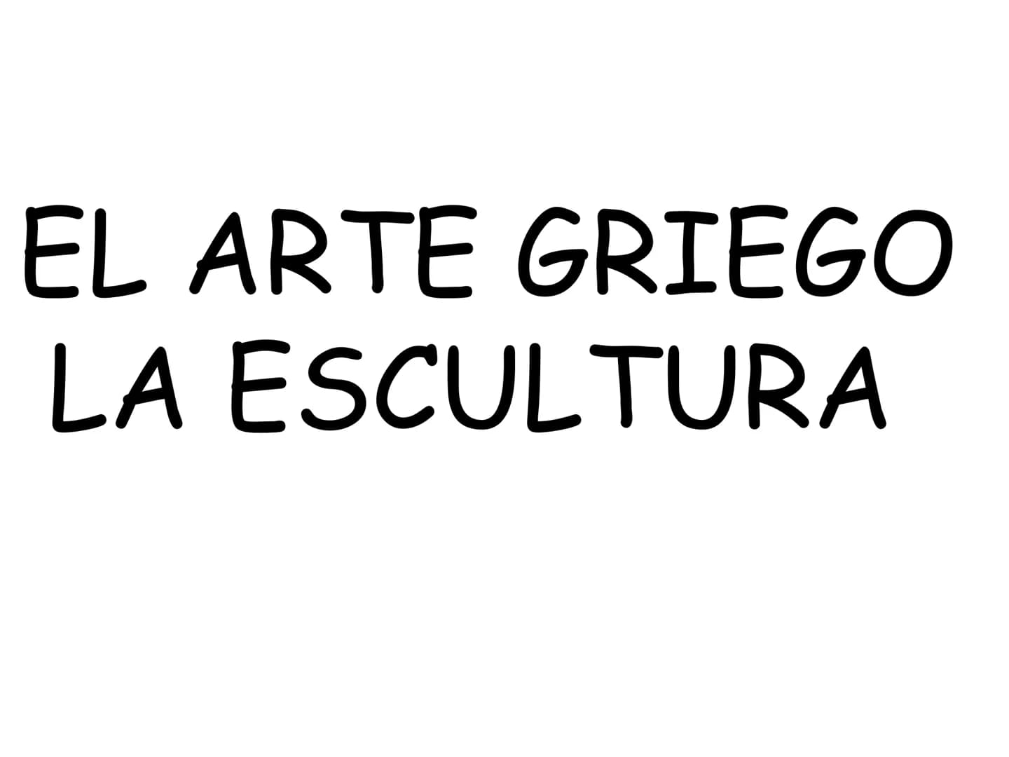 EL ARTE GRIEGO
LA ESCULTURA Características
Generales La escultura, además
de una posible función
práctica (religiosa),
responde al deseo de