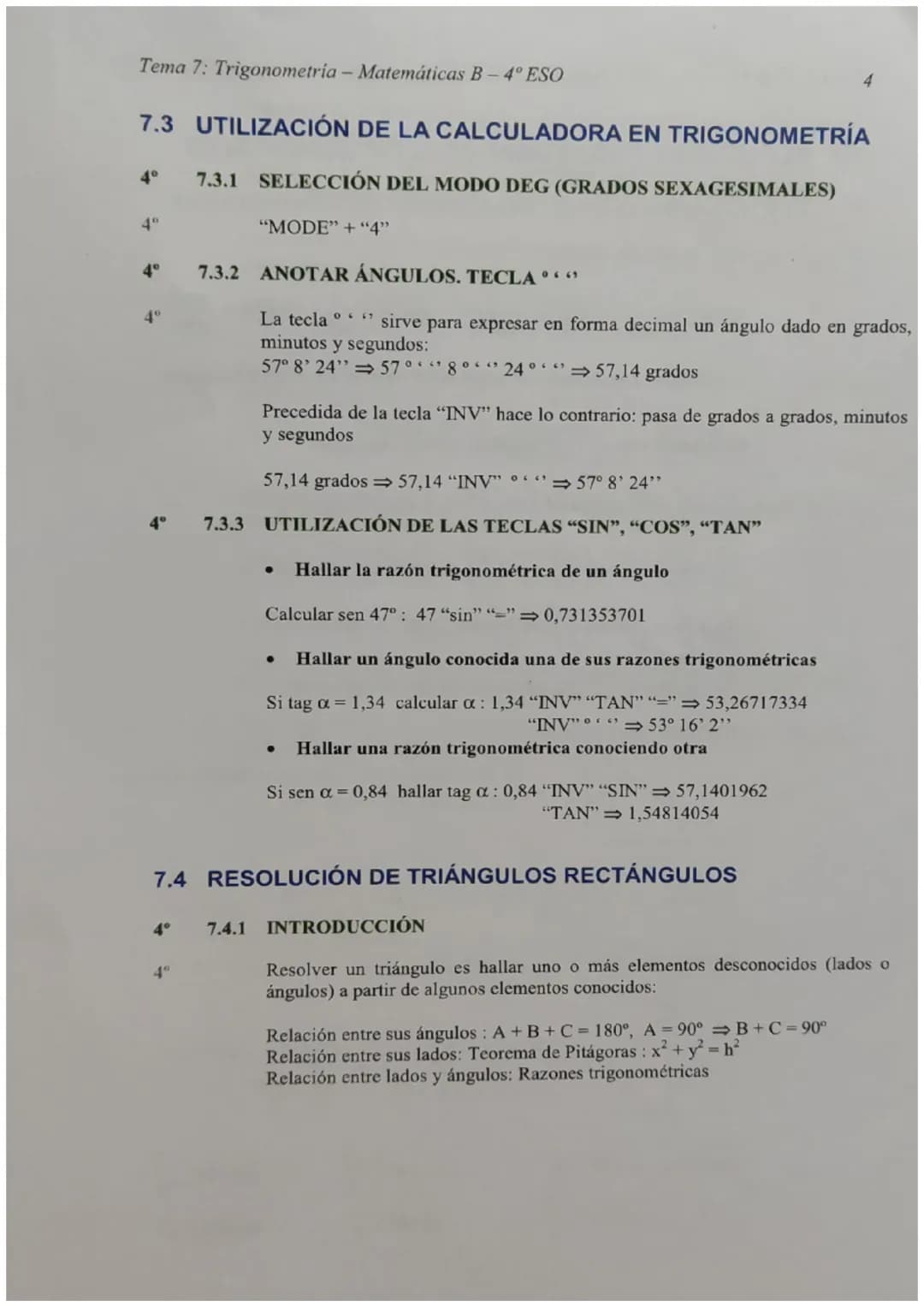 Tema 7: Trigonometría - Matemáticas B - 4º ESO
TEMA 7 - TRIGONOMETRÍA
7.0 UNIDADES DE MEDIDAS DE ÁNGULOS
4°
4°
4⁰
4⁰
4°
7.0.1 GRADOS SEXAGES