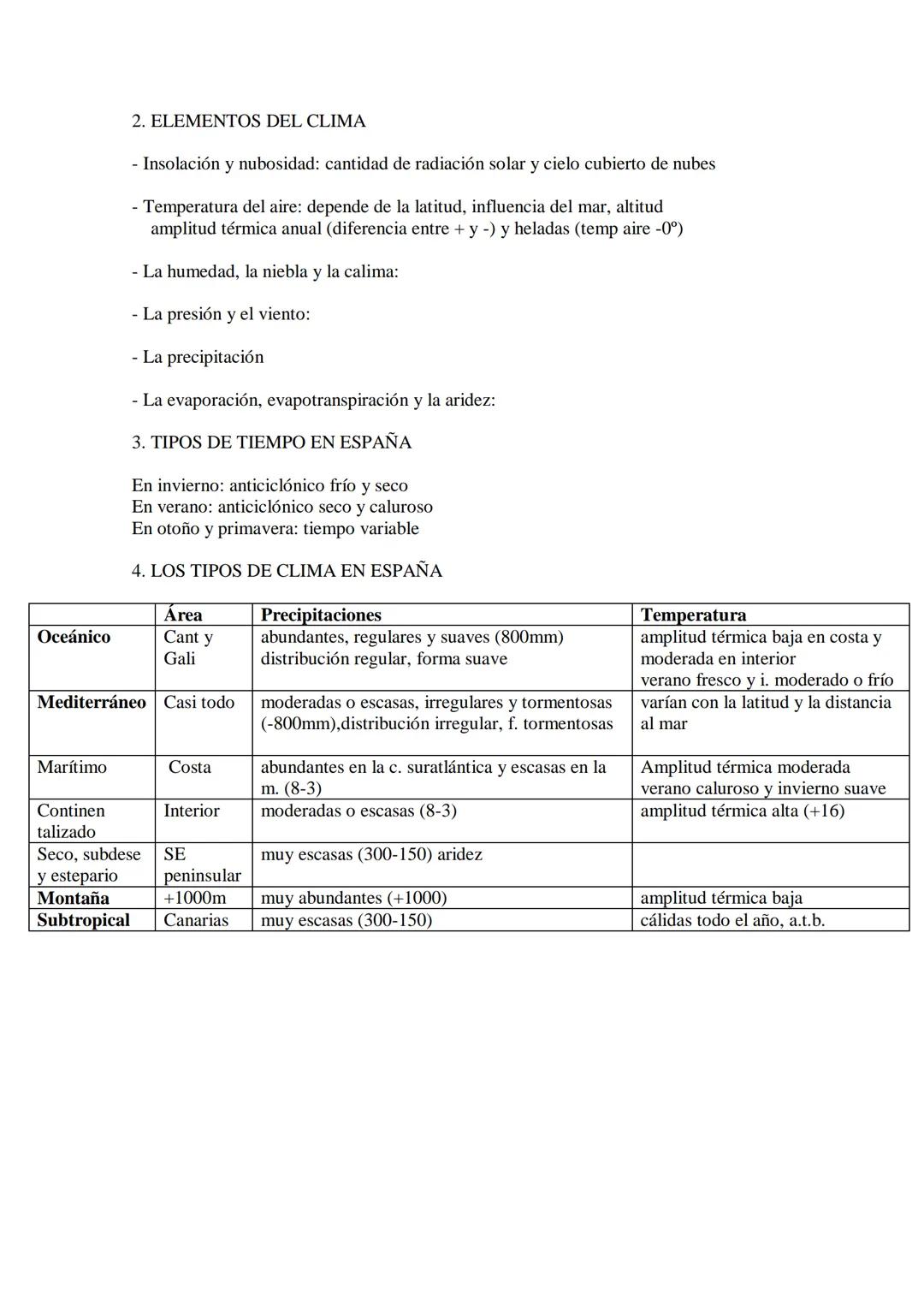 TEMA 2- LA DIVERSIDAD CLIMÁTICA
1.
tiempo: estado de la atmósfera sobre un lugar en un momento determinado
clima: estado medio de la atmósfe