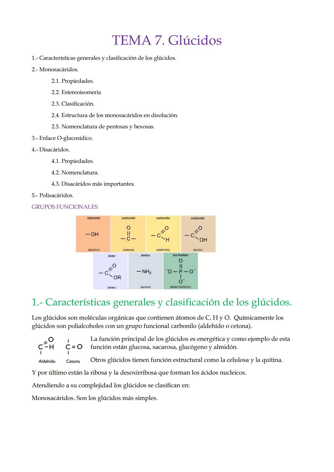 1.-Características generales y clasificación de los glúcidos.
2.-Monosacáridos.
2.1. Propiedades.
2.2. Estereoisomería
2.3. Clasificación.
2