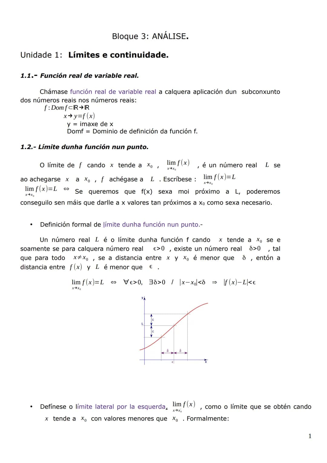 Unidade 1: Límites e continuidade.
Bloque 3: ANÁLISE.
1.1.- Función real de variable real.
Chámase función real de variable real a calquera 
