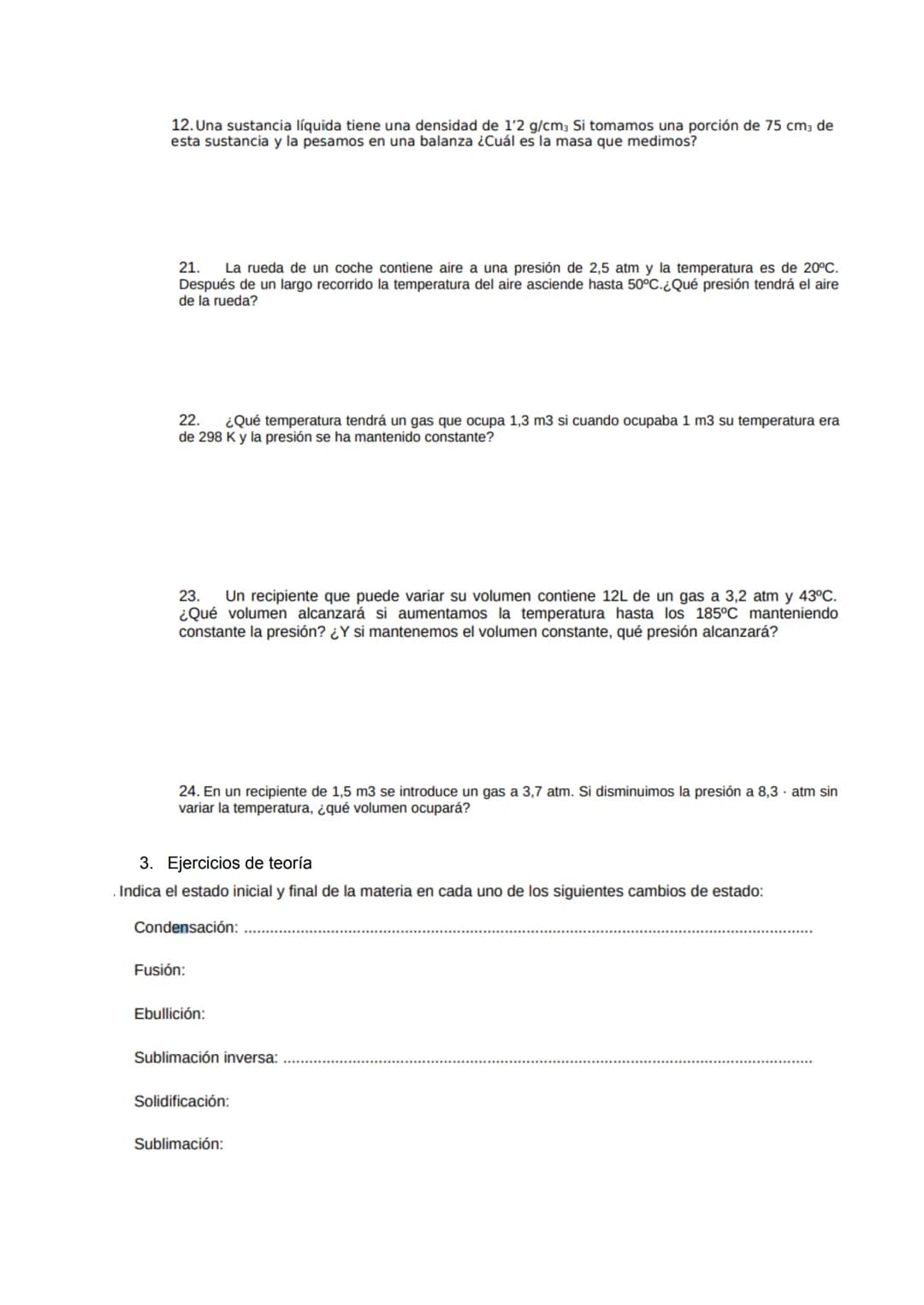 EXAMEN FÍSICA TEMA 2
1. Ejercicios de leyes de los gases.
1. Un recipiente con una capacidad de 25L contiene un gas a una presión de 7,5 atm