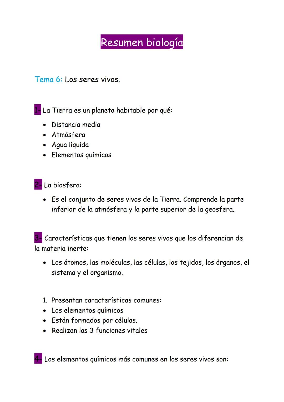Tema 6: Los seres vivos.
Resumen biología
La Tierra es un planeta habitable por qué:
Distancia media
• Atmósfera
●
Agua líquida
Elementos qu